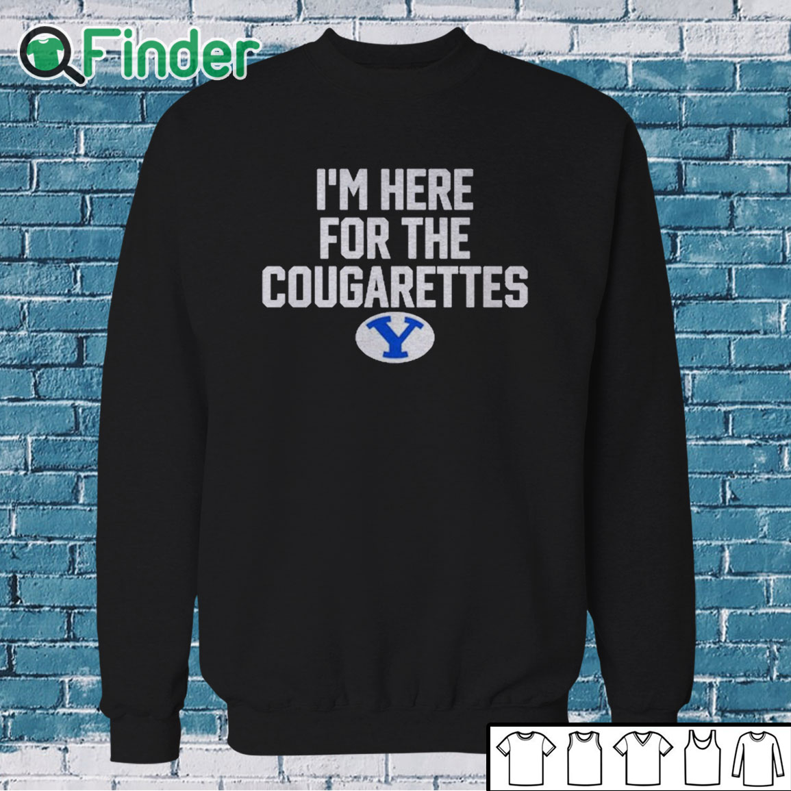 Sweatshirt BYU I'm Here For The Cougarettes Shirt Sweatshirt BYU I'm Here For The Cougarettes Shirt