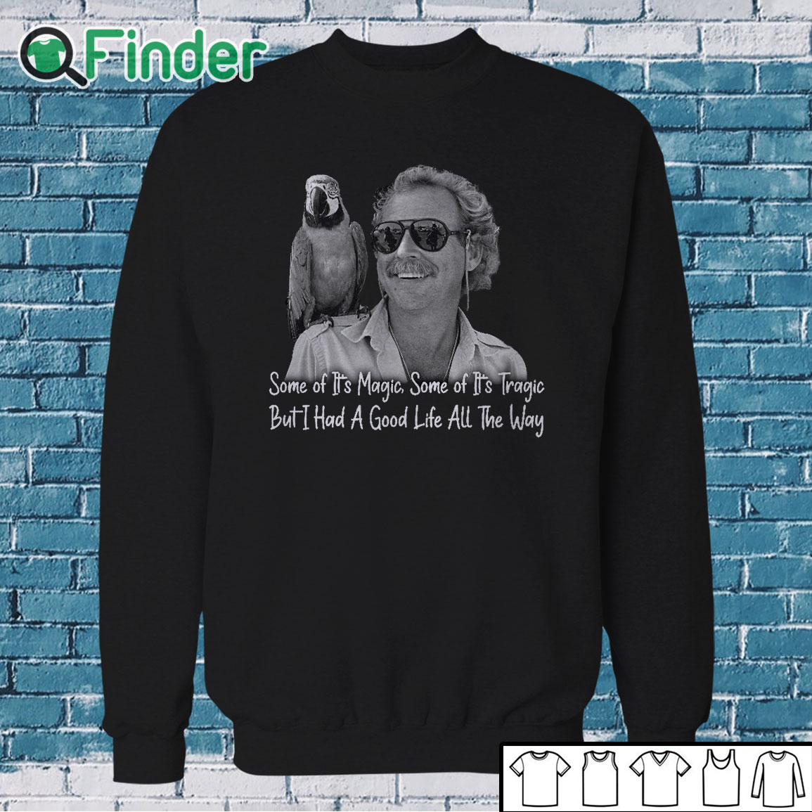Sweatshirt Jimmy Buffett Shirt Some Of Its Magic Some Of Its Tragic But I Had A Good Life All The Way Sweatshirt Jimmy Buffett Shirt Some Of Its Magic Some Of Its Tragic But I Had A Good Life All The Way