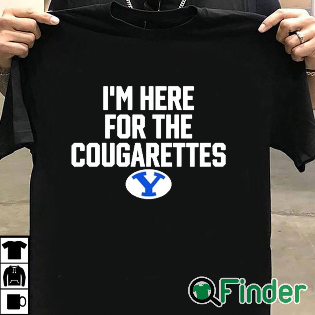 T shirt black BYU I'm Here For The Cougarettes Shirt T shirt black BYU I'm Here For The Cougarettes Shirt