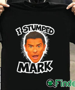 T shirt black I Stumped Mark T Shirt
