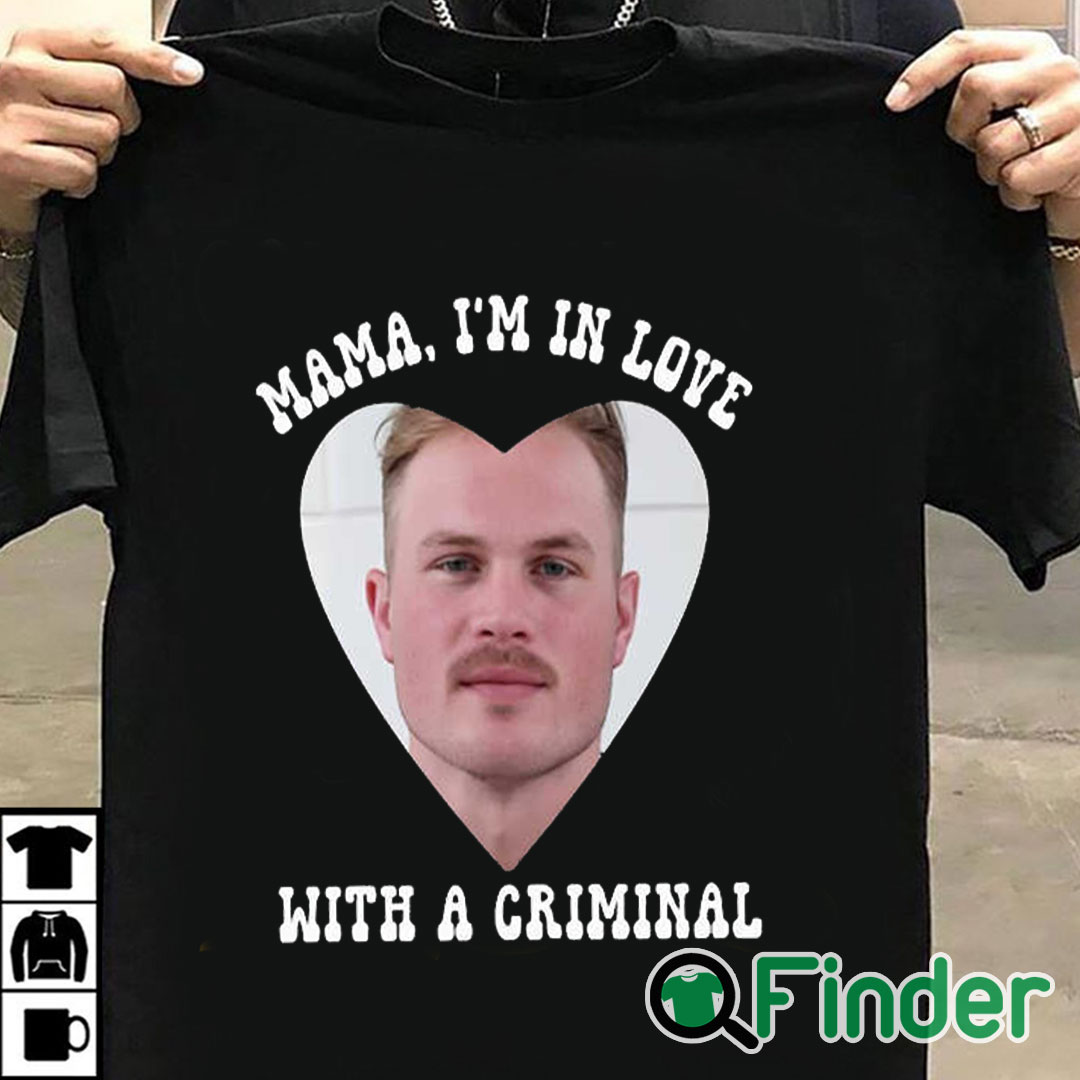 T shirt black Mama I'm In Love With A Criminal Zach Bryan Mugshot Shirt T shirt black Mama I'm In Love With A Criminal Zach Bryan Mugshot Shirt