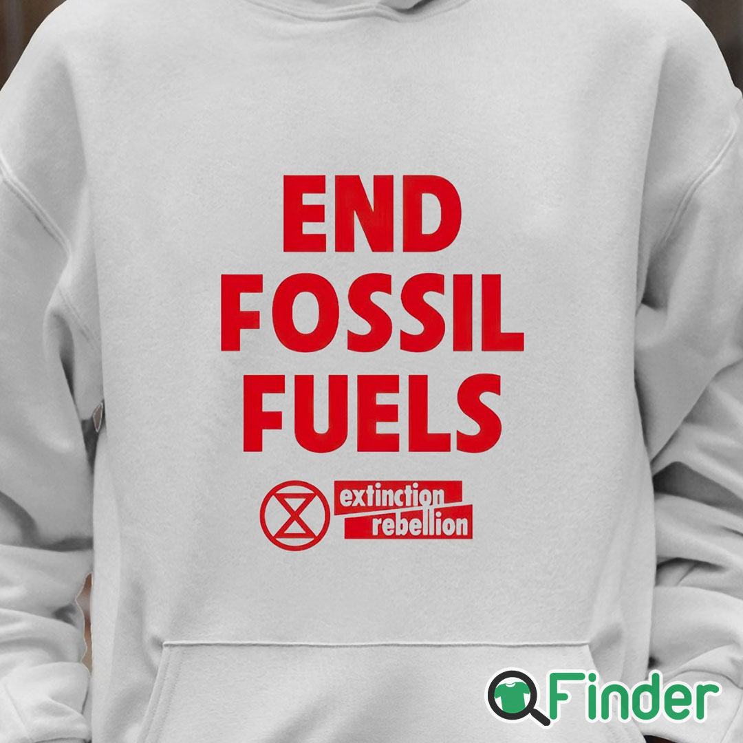 Unisex Hoodie End Fossil Fuels Extinction Rebellion T Shirt Unisex Hoodie End Fossil Fuels Extinction Rebellion T Shirt