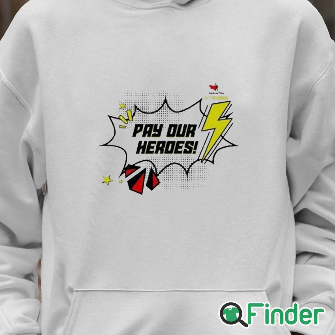 Unisex Hoodie Sag Aftra Strong Pay Our Heroes Shirt Unisex Hoodie Sag Aftra Strong Pay Our Heroes Shirt