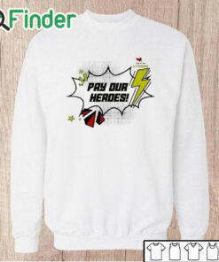 Unisex Sweatshirt Sag Aftra Strong Pay Our Heroes Shirt