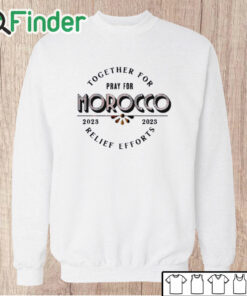 Unisex Sweatshirt Together For Pray For Morocco Relief Effort 2023 T Shirt