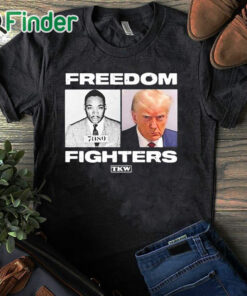 black T shirt Trump And Mlk Freedom Fighters Shirt