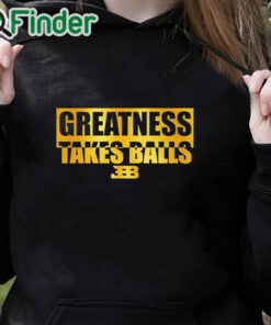 black hoodie Bleacher Report Greatness Takes Balls T Shirt