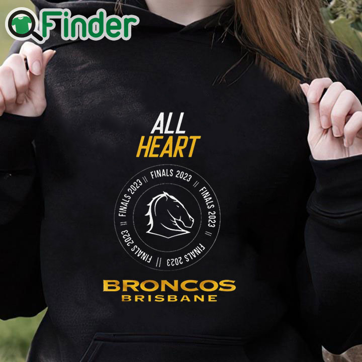 black hoodie Brisbane Broncos 2023 00066 All Heart Finals 2023 shirt black hoodie Brisbane Broncos 2023 00066 All Heart Finals 2023 shirt