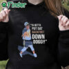 black hoodie Lou Young Ya Betta Put Dat Backfoot Down Dogg White T Shirt