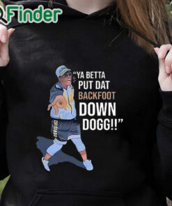 black hoodie Lou Young Ya Betta Put Dat Backfoot Down Dogg White T Shirt