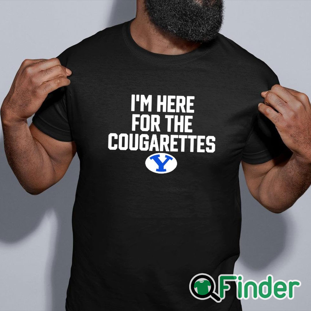 black shirt BYU I'm Here For The Cougarettes Shirt black shirt BYU I'm Here For The Cougarettes Shirt