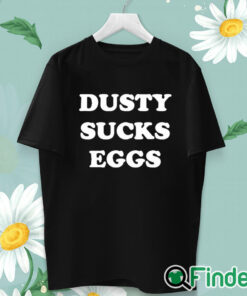 unisex T shirt Dusty Suck Egges Shirt