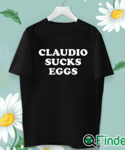 unisex T shirt Eddie Kingston Claudio Sucks Eggs Shirt