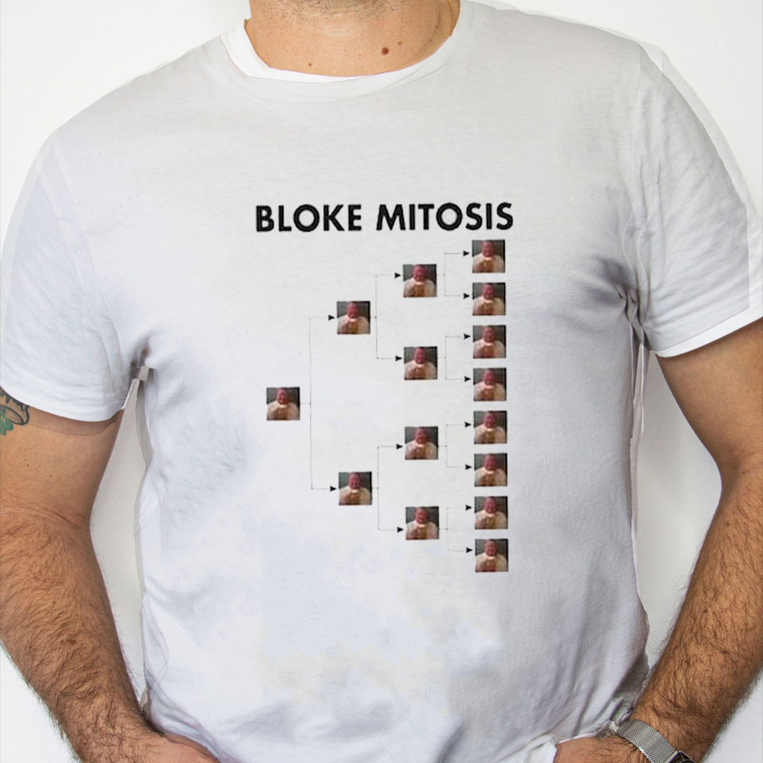 white Shirt Bloke Mitosis Funny Meme Shirt white Shirt Bloke Mitosis Funny Meme Shirt