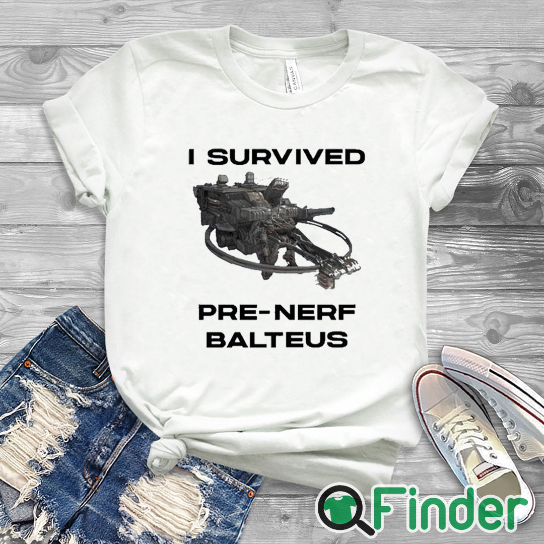 white T shirt I Survived Pre Nerf Balteus Shirt white T shirt I Survived Pre Nerf Balteus Shirt
