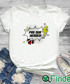 white T shirt Sag Aftra Strong Pay Our Heroes Shirt