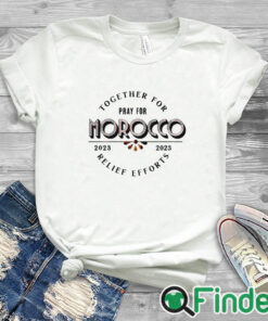 white T shirt Together For Pray For Morocco Relief Effort 2023 T Shirt