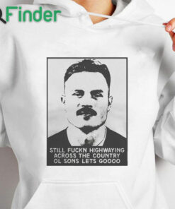 white hoodie Zach Bryan Still Fuckn Highway Across The Country Ol Sons Lets Go Boys Mugshot T Shirt