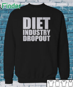 Sweatshirt Diet Industry Dropout Shirt