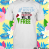 T Shirt From The River To The Sea Palestine Will Be Free