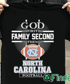 T shirt black God First Family Second Then North Carolina Football Shirt