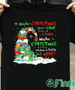 T shirt black Maybe christmas doesn't come store maybe christmas means a little bit more shirt