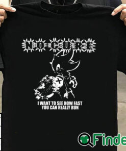T shirt black No Cure I Want To See How Fast You Can Really Run Shirt