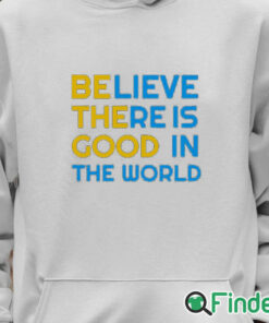 Unisex Hoodie BE THE GOOD Believe There Is Good In The World Positivity Sweatshirt