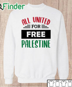 Unisex Sweatshirt All United For Free Palestine T shirt