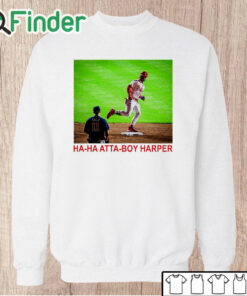 Unisex Sweatshirt Atta Boy Harper Shirt