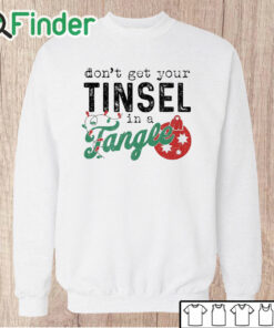 Unisex Sweatshirt Don't Get Your Tinsel In A Tangle Funny Christmas Saying Premium T shirt in White