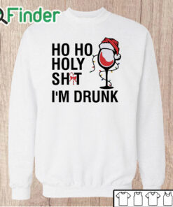 Unisex Sweatshirt HOHO Holy Shit Im Drunk Christmas Sweatshirt Holiday