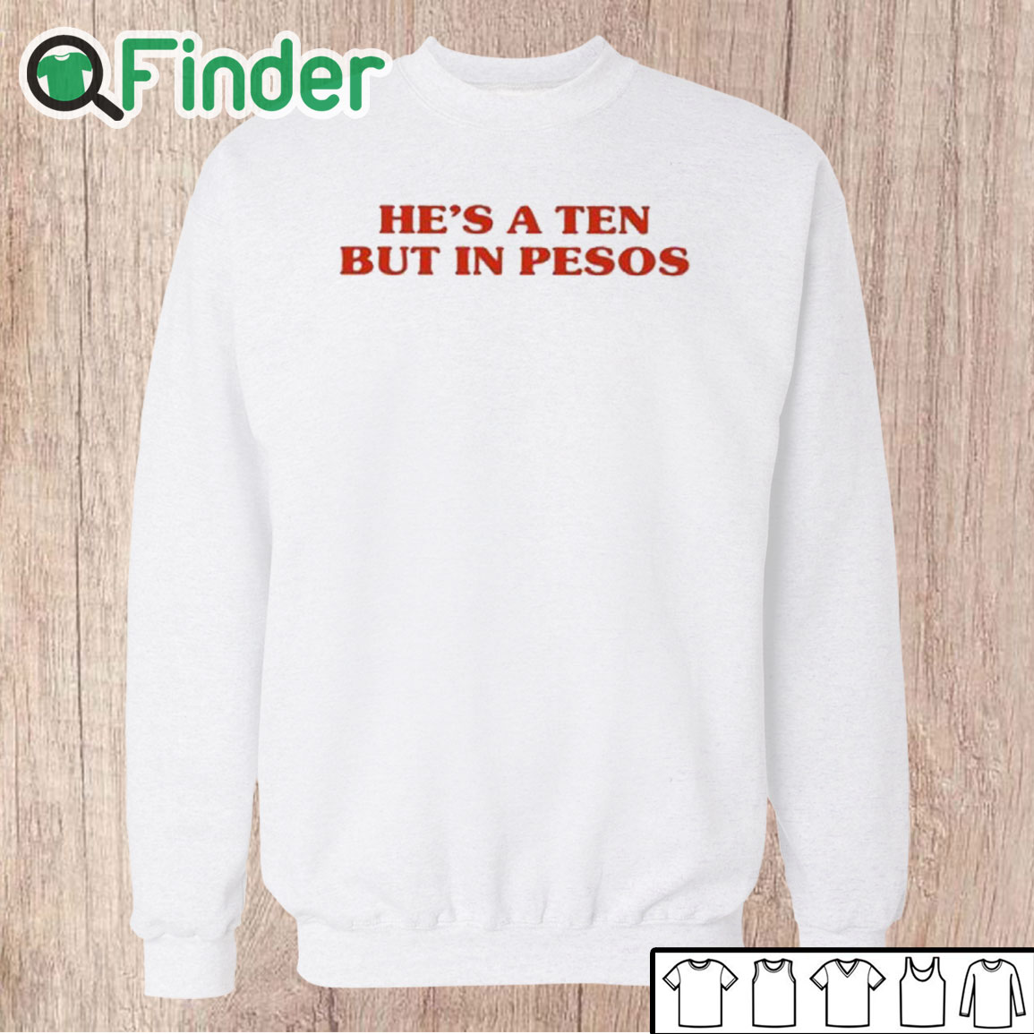 Unisex Sweatshirt He’s A Ten But In Pesos Shirt Unisex Sweatshirt He’s A Ten But In Pesos Shirt