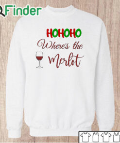 Unisex Sweatshirt Hohoho Where's the Merlot Fun Holiday Sweatshirt Office
