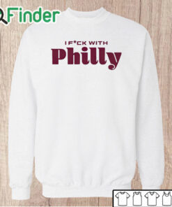 Unisex Sweatshirt I Fuck With Philly Shirt
