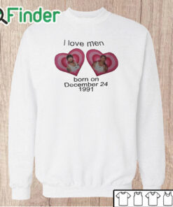 Unisex Sweatshirt I Love Men Born On December 24 1991 Shirt