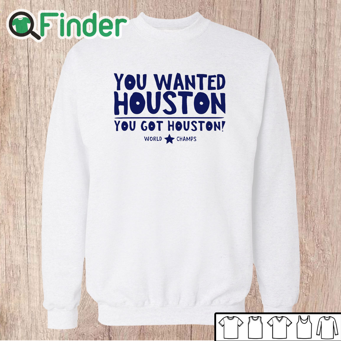 Unisex Sweatshirt You Wanted Houston You Got Houston World Champs Shirt Unisex Sweatshirt You Wanted Houston You Got Houston World Champs Shirt