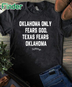 black T shirt 28 Sooners Oklahoma Danny Stutsman Only Fears God Texas Fears Oklahoma 2023 Shirt