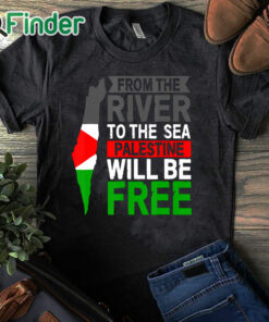 black T shirt From The River To The Sea Palestine Will Be Free Unisex Shirt
