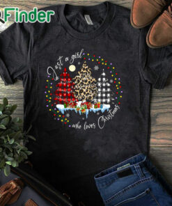 black T shirt Merry Christmas Just A Girl Who Loves Christmas Tree Unisex Sweatshirt