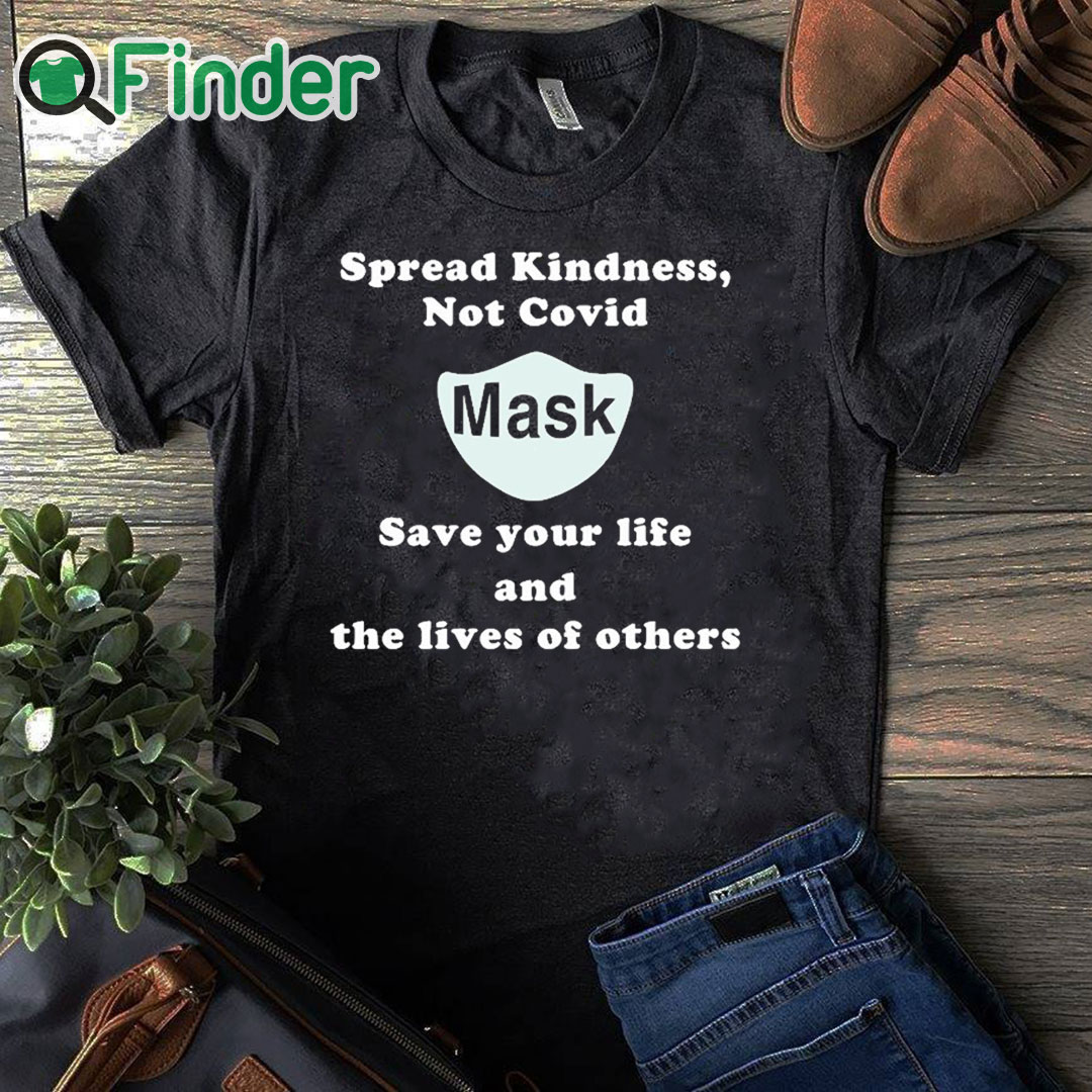 black T shirt Scott Squires Spread Kindness Not Covid Mask Save Your Life And The Lives Of Others Shirt black T shirt Scott Squires Spread Kindness Not Covid Mask Save Your Life And The Lives Of Others Shirt