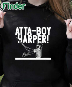 black hoodie Atta Boy Bryce Harper Shirt
