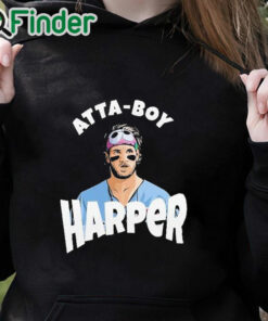 black hoodie Atta Boy Harper Phillies Harper Atta Boy Shirt