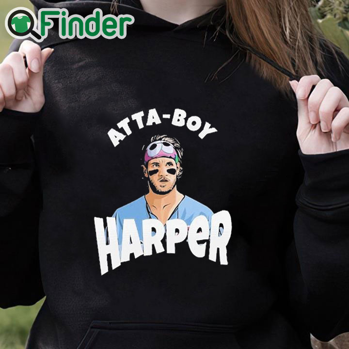 black hoodie Atta Boy Harper Phillies Harper Atta Boy Shirt black hoodie Atta Boy Harper Phillies Harper Atta Boy Shirt