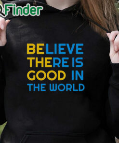black hoodie BE THE GOOD Believe There Is Good In The World Positivity Sweatshirt