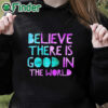 black hoodie Be The Good Believe There is Good in the World, Kindness Sweater