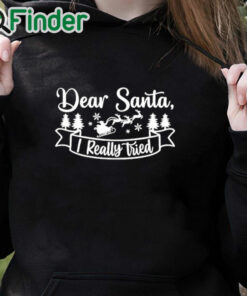 black hoodie Dear Santa I Really Tried Christmas Shirt