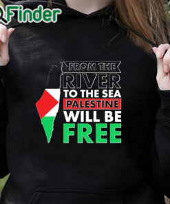 black hoodie From The River To The Sea Palestine Will Be Free T Shirt