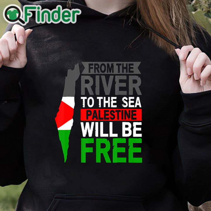 black hoodie From The River To The Sea Palestine Will Be Free Unisex Shirt black hoodie From The River To The Sea Palestine Will Be Free Unisex Shirt
