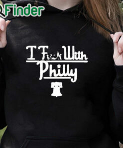 black hoodie I Fuck With Philly T shirt